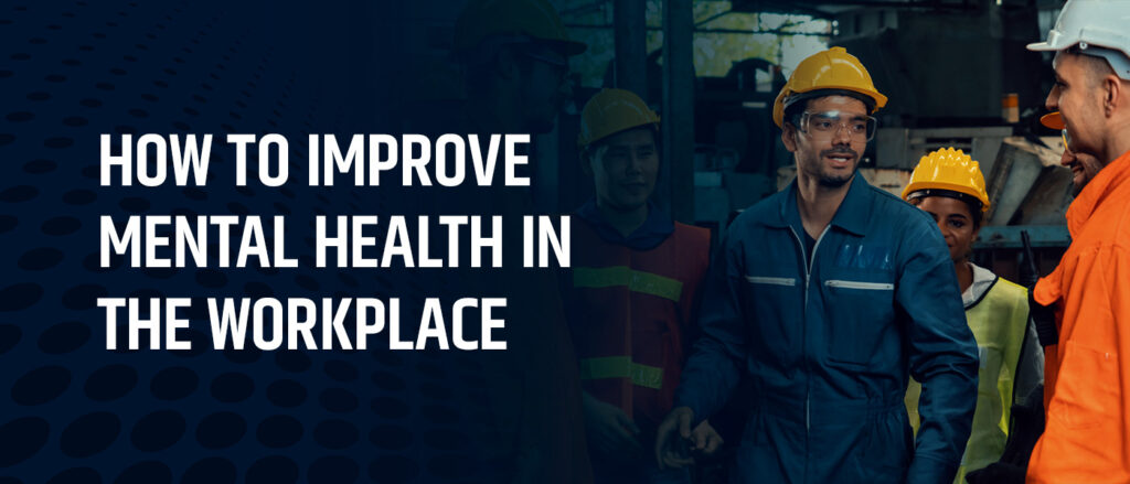 How to Improve Mental Health in the Workplace | Strategies