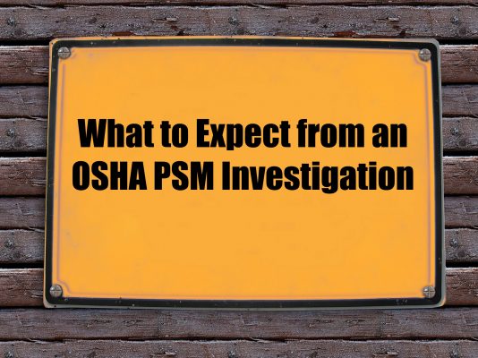 What to Expect from an OSHA PSM Investigation
