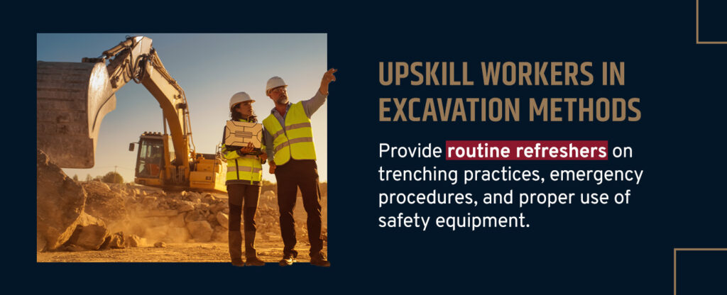 3. Upskill Workers in Excavation Methods 
